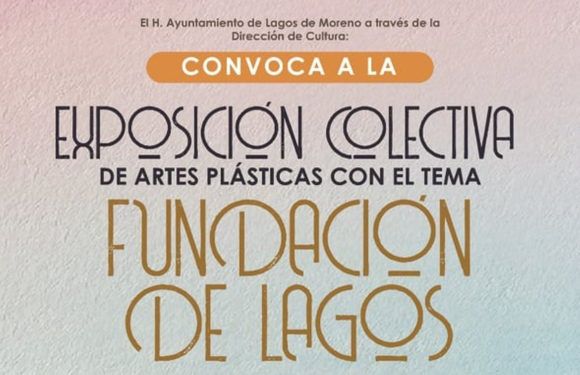 Invitan a artistas laguenses a exposición colectiva «Fundación de Lagos»