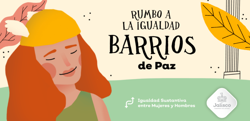 Implementarán programa Barrios de Paz para reducir la violencia de género