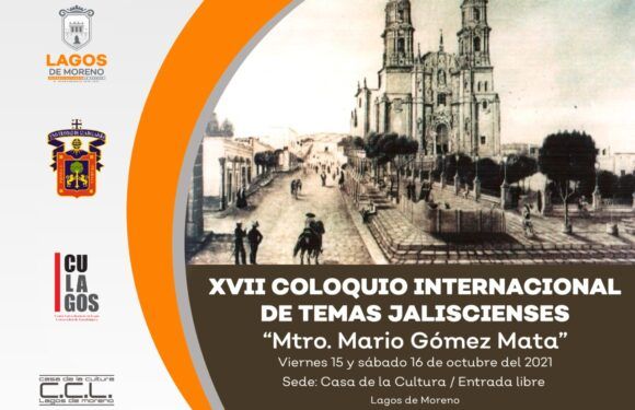 Invita Gobierno Municipal a participar en el XVII Coloquio Internacional de Temas Jaliscienses “Mtro. Mario Gómez Mata”