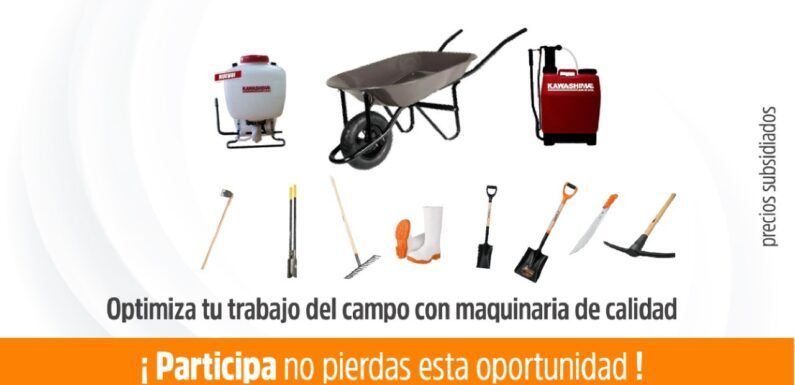 Ofrece Desarrollo Rural programa para adquirir herramientas agrícolas a menor costo