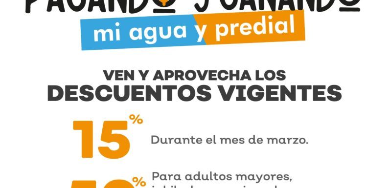 Amplían vigencia en descuentos en pagos de agua y predial durante marzo