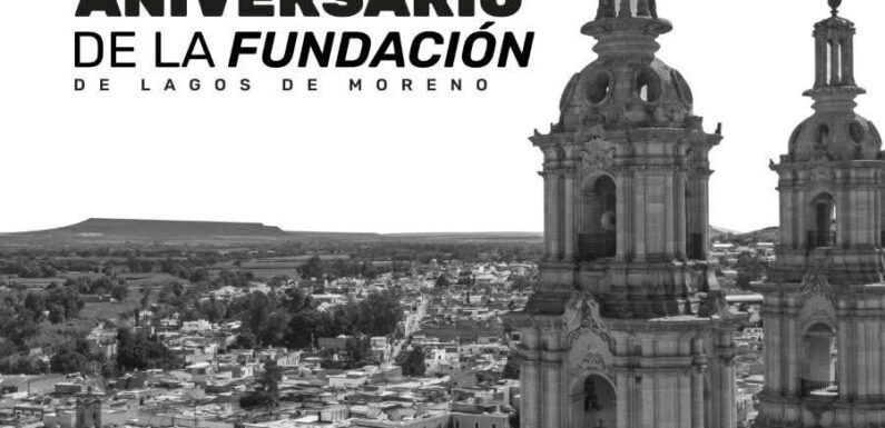 Festeja Lagos de Moreno 462 aniversario de su fundación